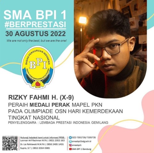 SMA BPI 1 BANDUNG Rizky Fahmi Hidayat (X-9) yang telah MERAIH MEDALI PERAK